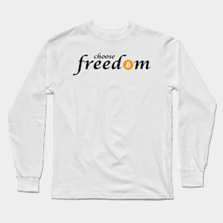 Choose Freedom Bitcoin Long Sleeve T-Shirt